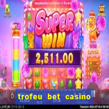 trofeu bet casino category all